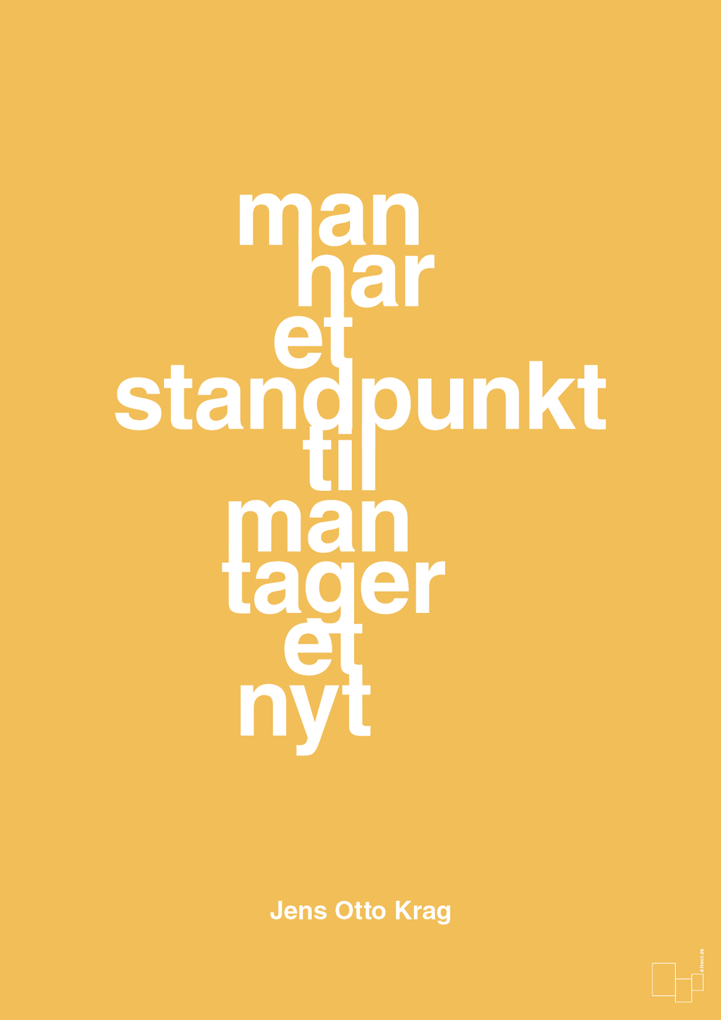 plakat: man har et standpunkt til man tager et nyt - honeycomb-Politikker-A1two3