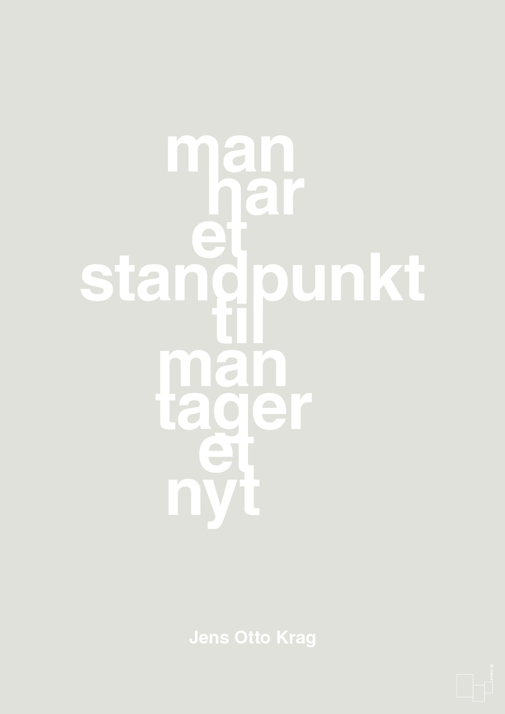 plakat: man har et standpunkt til man tager et nyt - painters white-Politikker-A1two3