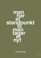 plakat: man har et standpunkt til man tager et nyt - secret meadow-Politikker-A1two3