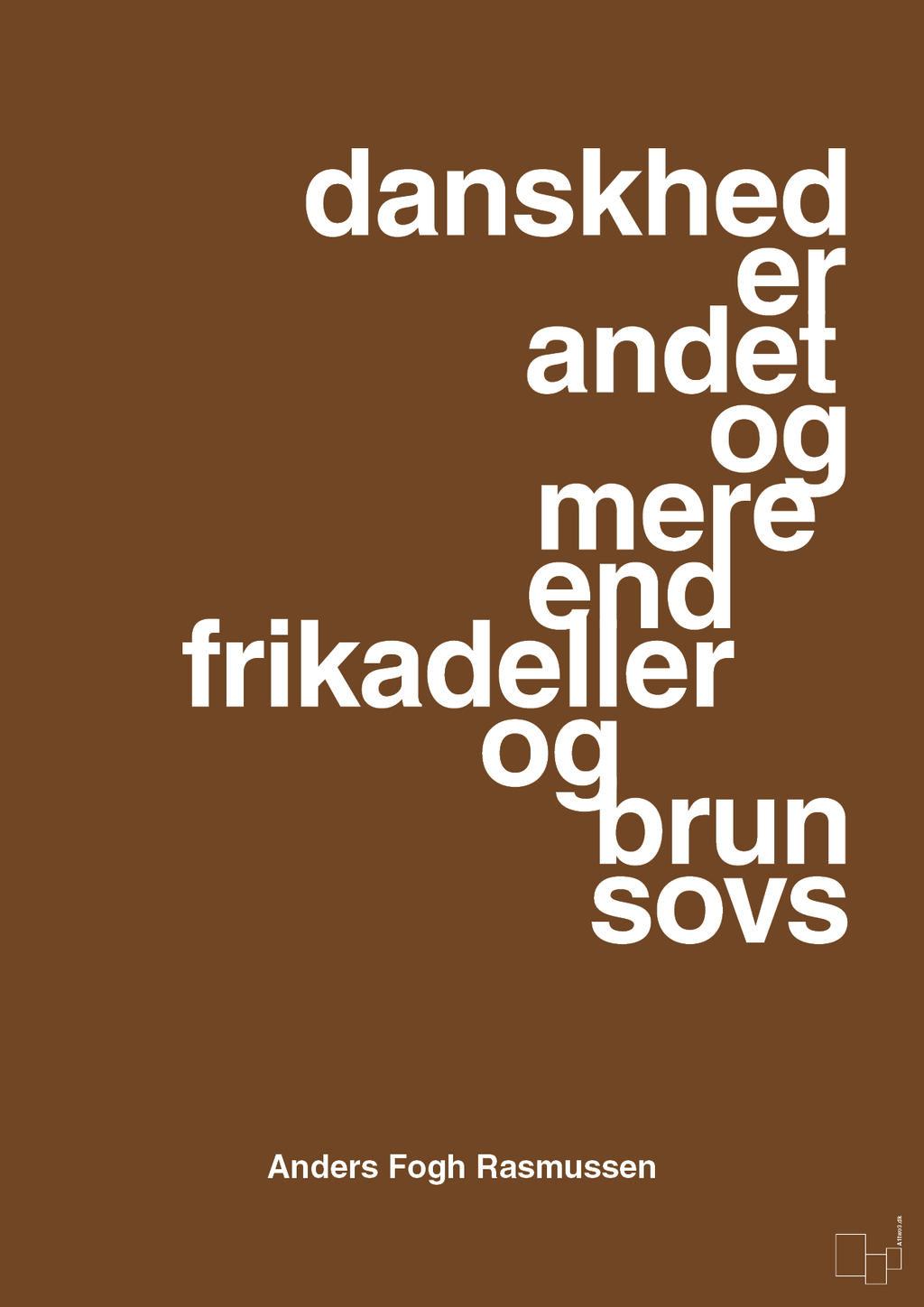 plakat: danskhed er andet og mere end frikadeller og brun sovs - dark brown-Politikker-A1two3
