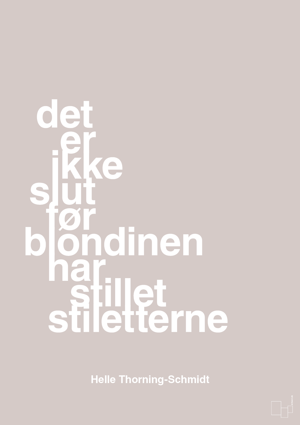 plakat: det er ikke slut før blondinen har stillet stiletterne - broken beige-Politikker-A1two3