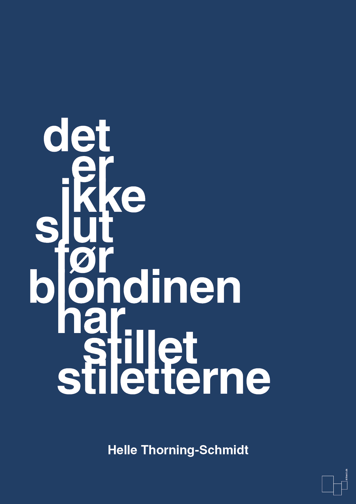 plakat: det er ikke slut før blondinen har stillet stiletterne - lapis blue-Politikker-A1two3