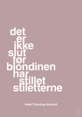 plakat: det er ikke slut før blondinen har stillet stiletterne - light rose-Politikker-A1two3