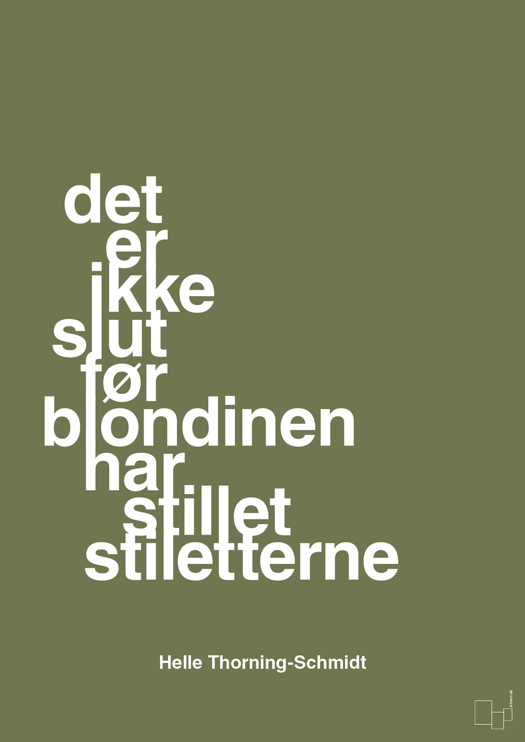 plakat: det er ikke slut før blondinen har stillet stiletterne - secret meadow-Politikker-A1two3