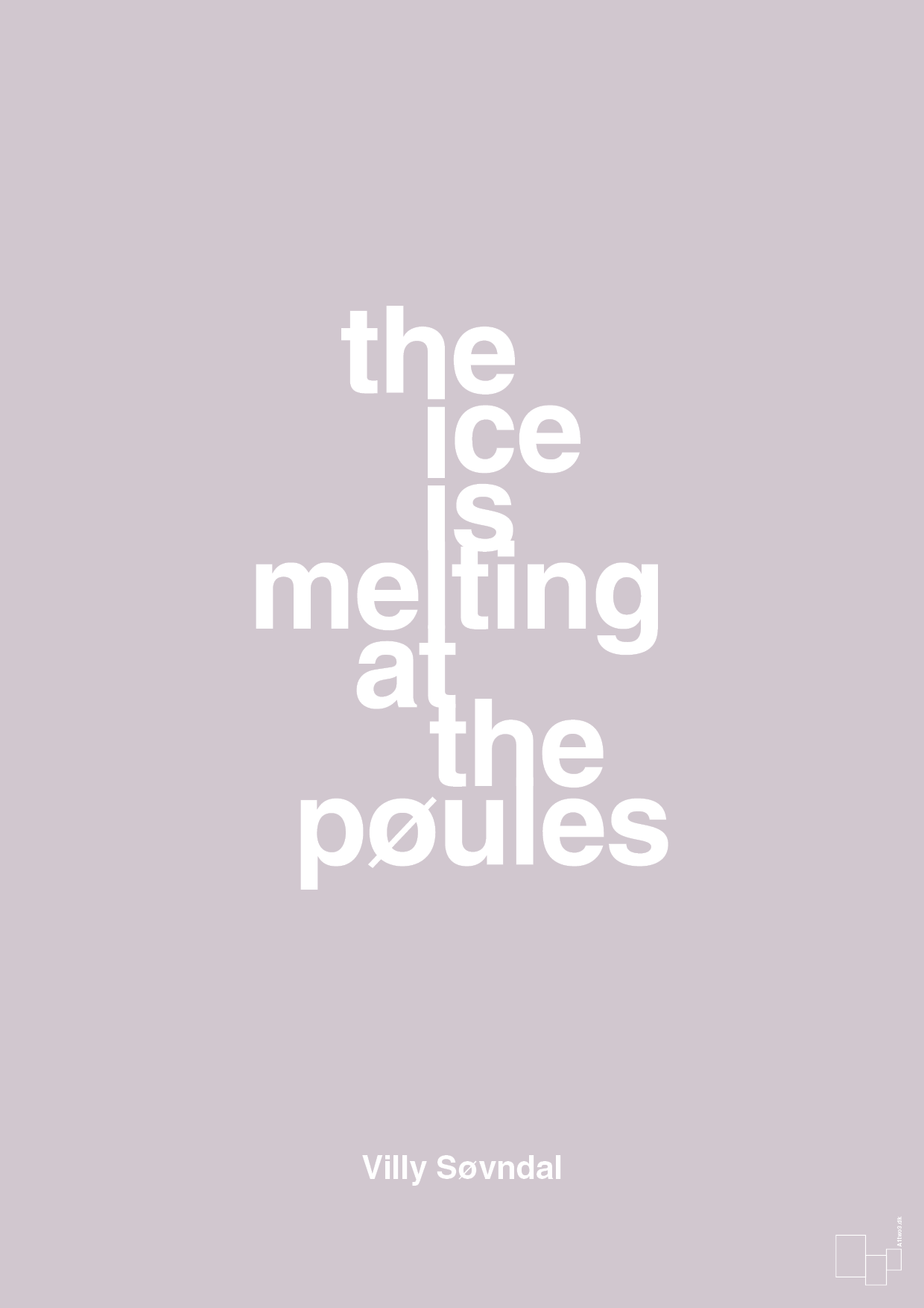 plakat: the ice is melting at the pøules - dusty lilac-Politikker-A1two3