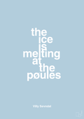plakat: the ice is melting at the pøules - heavenly blue-Politikker-A1two3