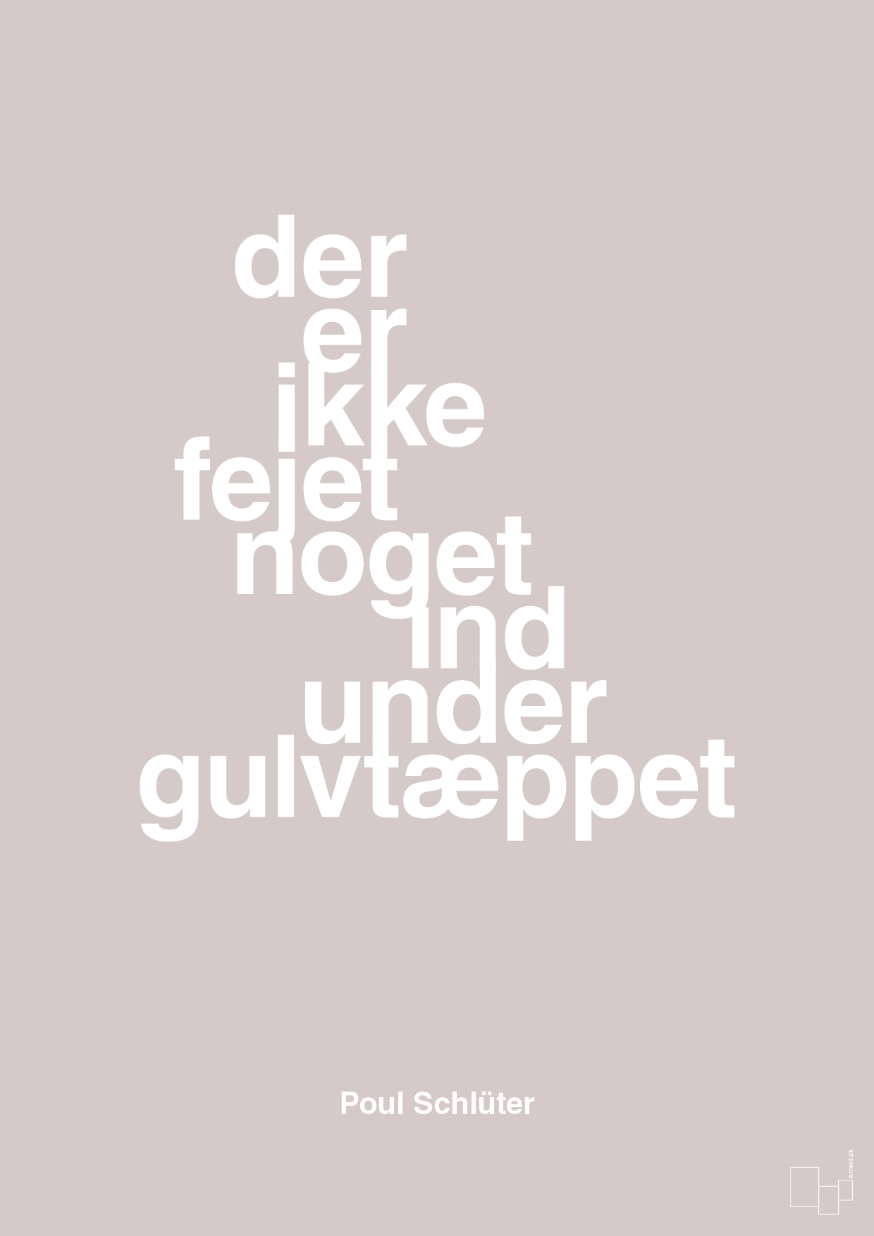 plakat: der er ikke fejet noget ind under gulvtæppet - broken beige-Politikker-A1two3