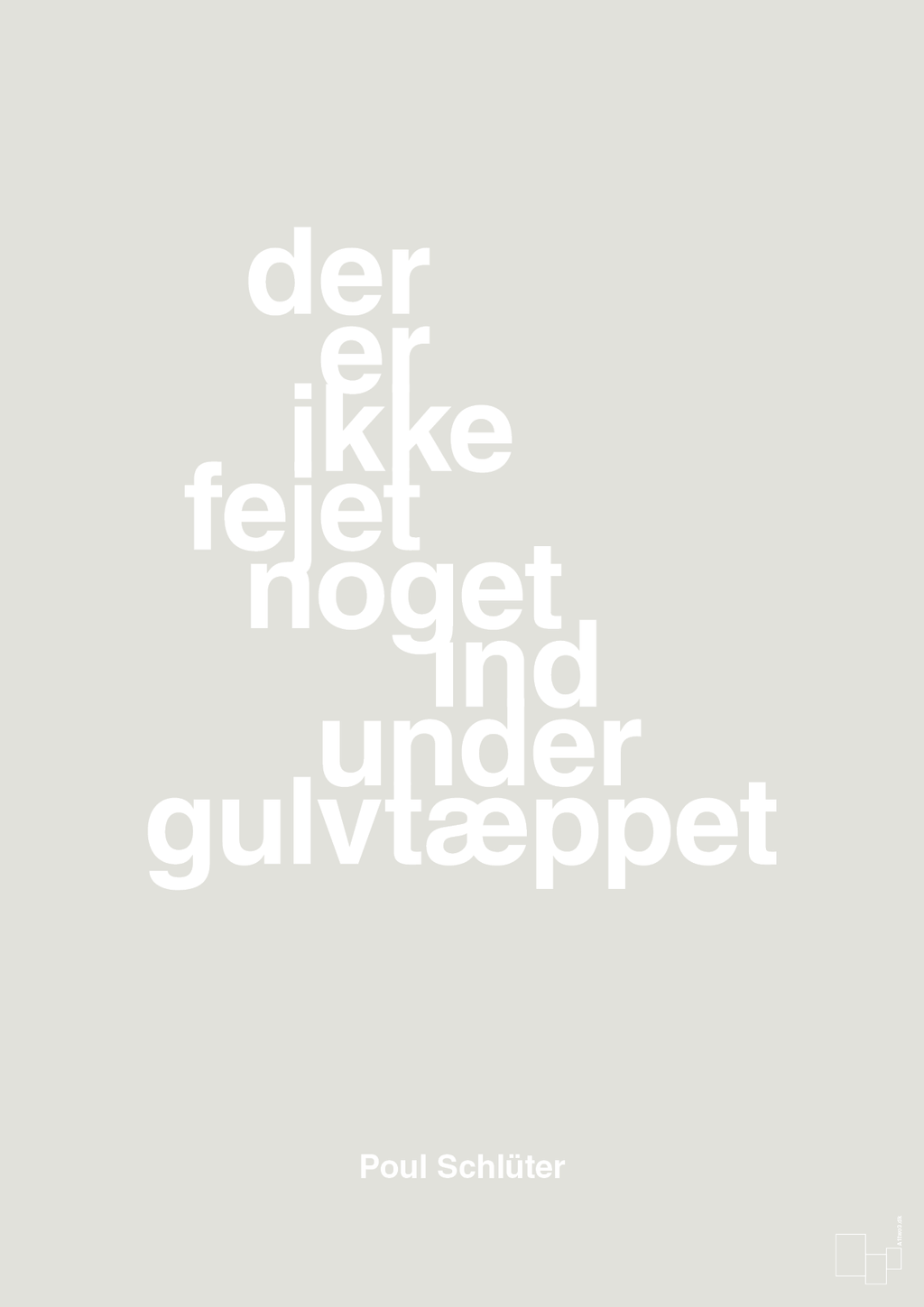 plakat: der er ikke fejet noget ind under gulvtæppet - painters white-Politikker-A1two3