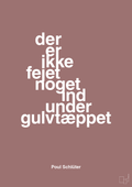 plakat: der er ikke fejet noget ind under gulvtæppet - plum-Politikker-A1two3