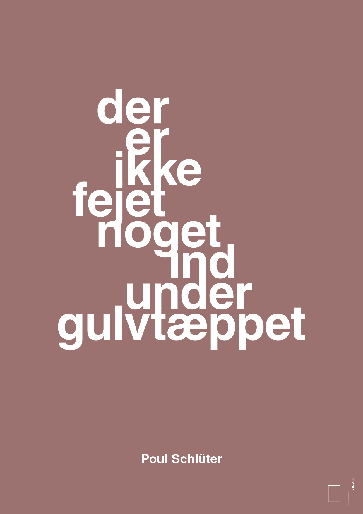 plakat: der er ikke fejet noget ind under gulvtæppet - plum-Politikker-A1two3