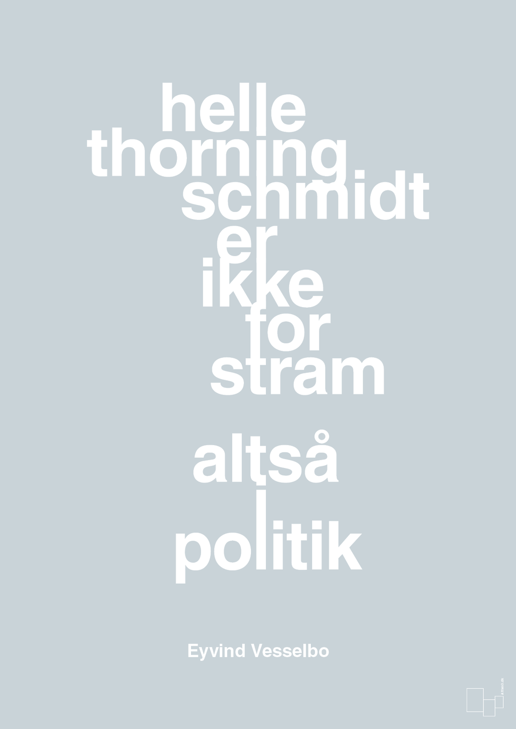 plakat: helle er ikke for stram - light drizzle-Politikker-A1two3