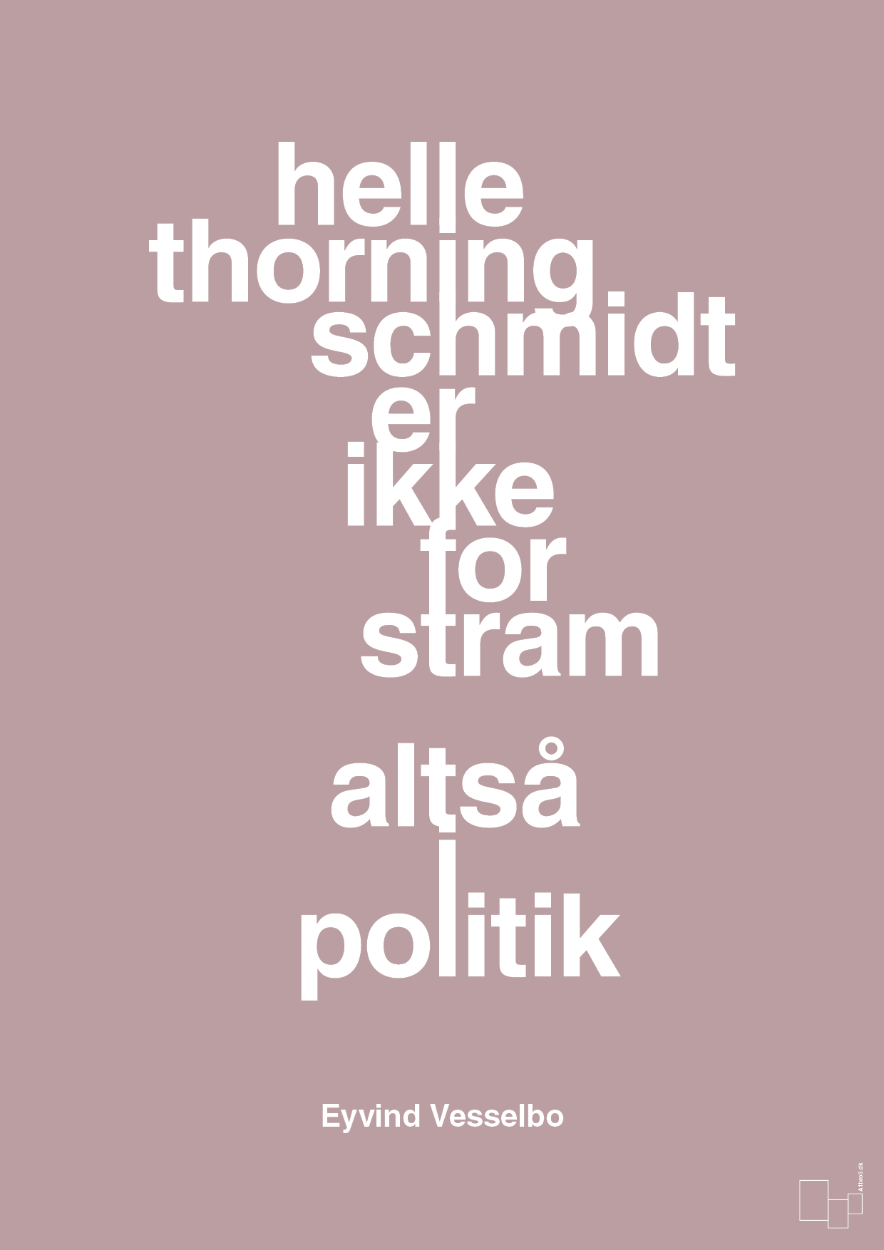 plakat: helle er ikke for stram - light rose-Politikker-A1two3