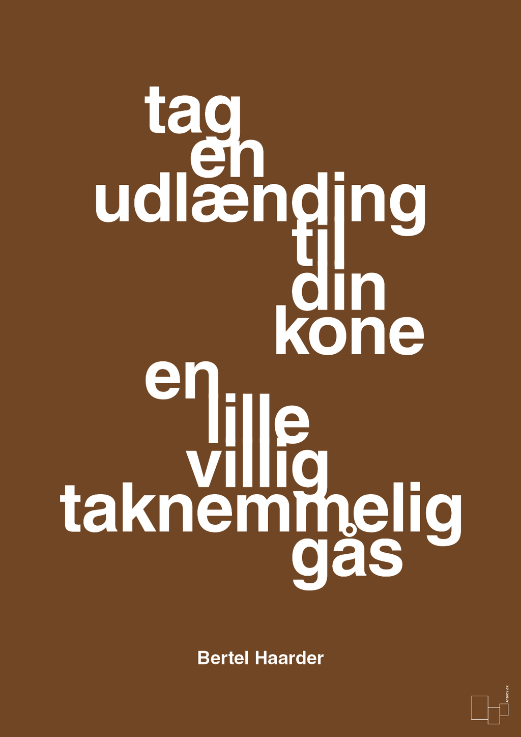 plakat: tag en udlænding som din kone - dark brown-Politikker-A1two3