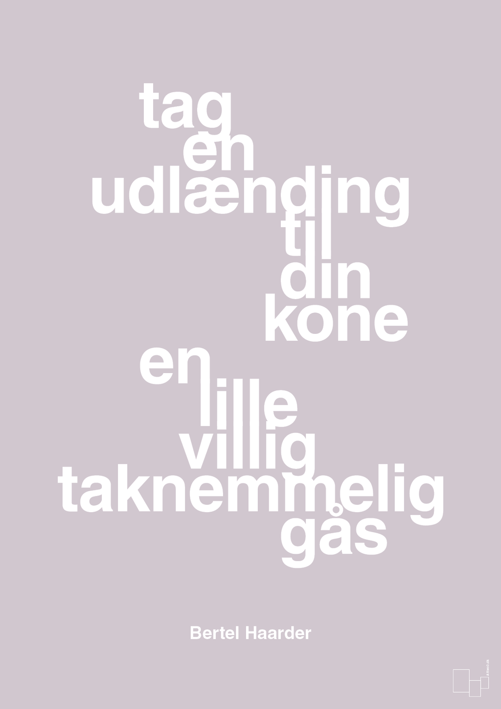 plakat: tag en udlænding som din kone - dusty lilac-Politikker-A1two3