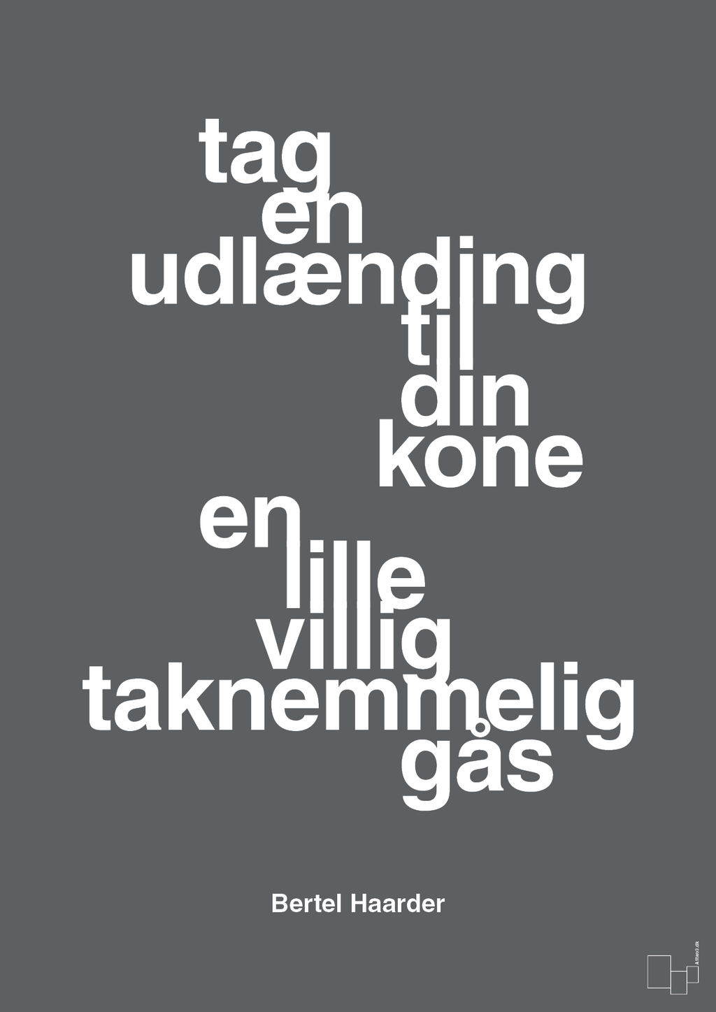 plakat: tag en udlænding som din kone - graphic charcoal-Politikker-A1two3