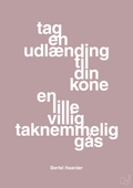 plakat: tag en udlænding som din kone - light rose-Politikker-A1two3