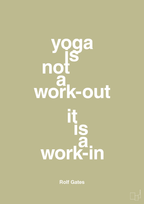 plakat: yoga is not a work-out - back to nature-Forfatter-A1two3