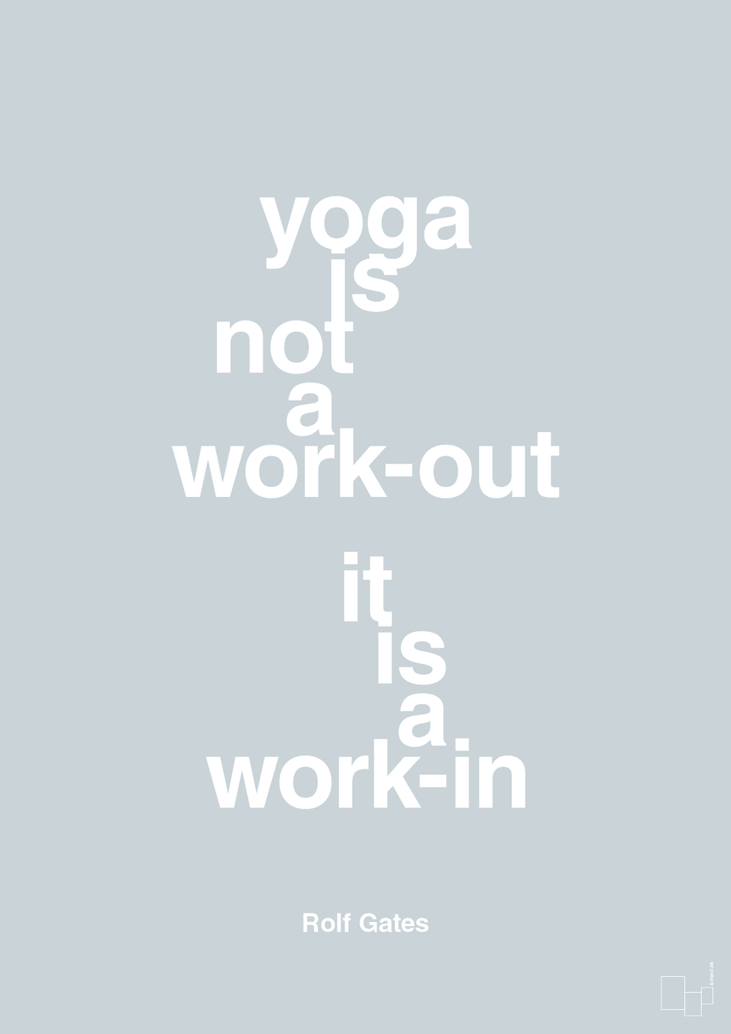 plakat: yoga is not a work-out - light drizzle-Forfatter-A1two3
