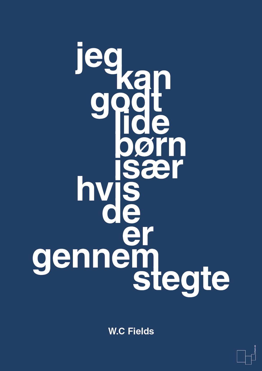 plakat: jeg kan godt lide børn især hvis de er gennemstegte - lapis blue-Skuespiller-A1two3