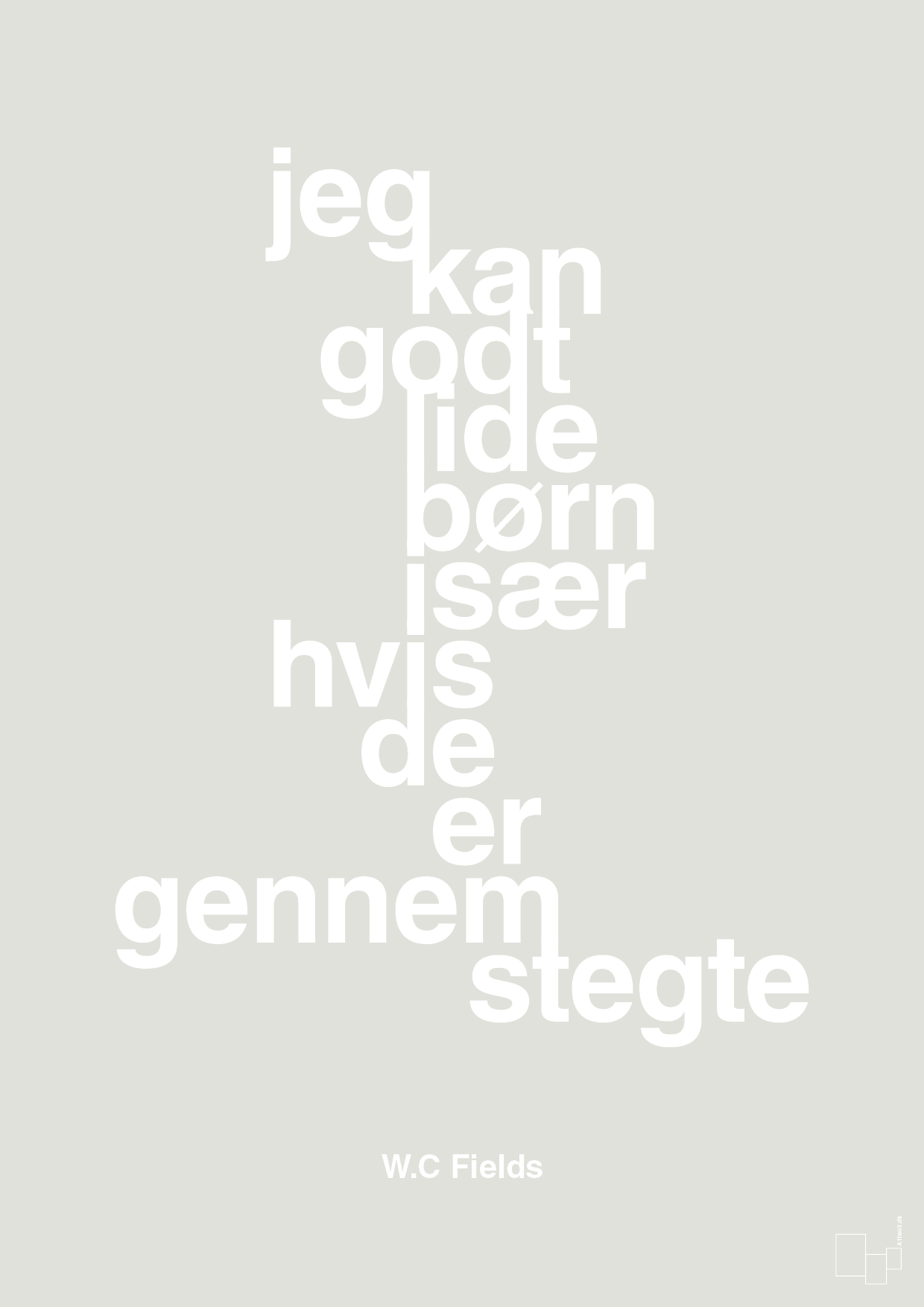 plakat: jeg kan godt lide børn især hvis de er gennemstegte - painters white-Skuespiller-A1two3