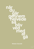 plakat: når du går gennem helvede så bliv ved med at gå - back to nature-Politikker-A1two3