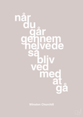 plakat: når du går gennem helvede så bliv ved med at gå - broken beige-Politikker-A1two3