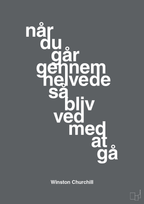 plakat: når du går gennem helvede så bliv ved med at gå - graphic charcoal-Politikker-A1two3