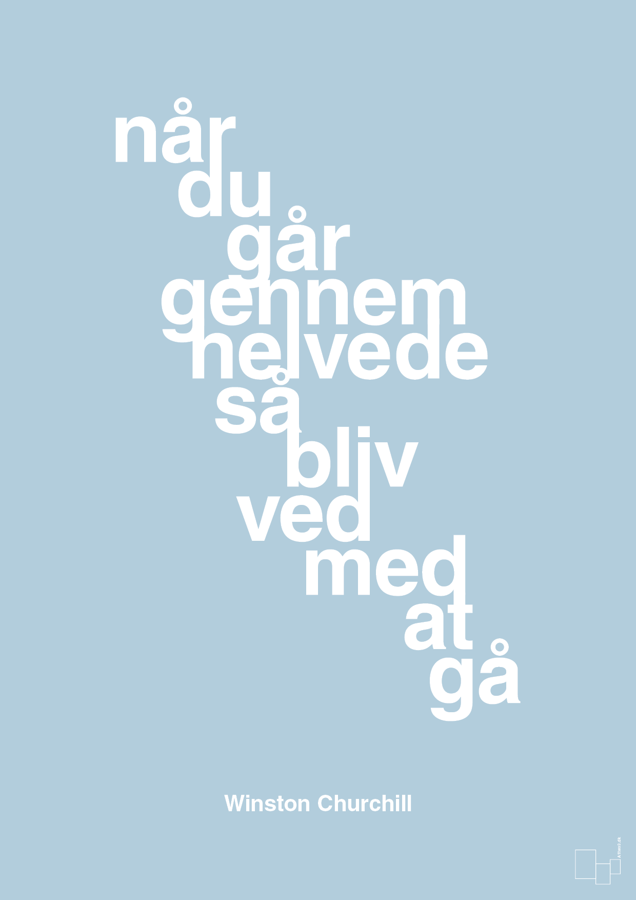 plakat: når du går gennem helvede så bliv ved med at gå - heavenly blue-Politikker-A1two3