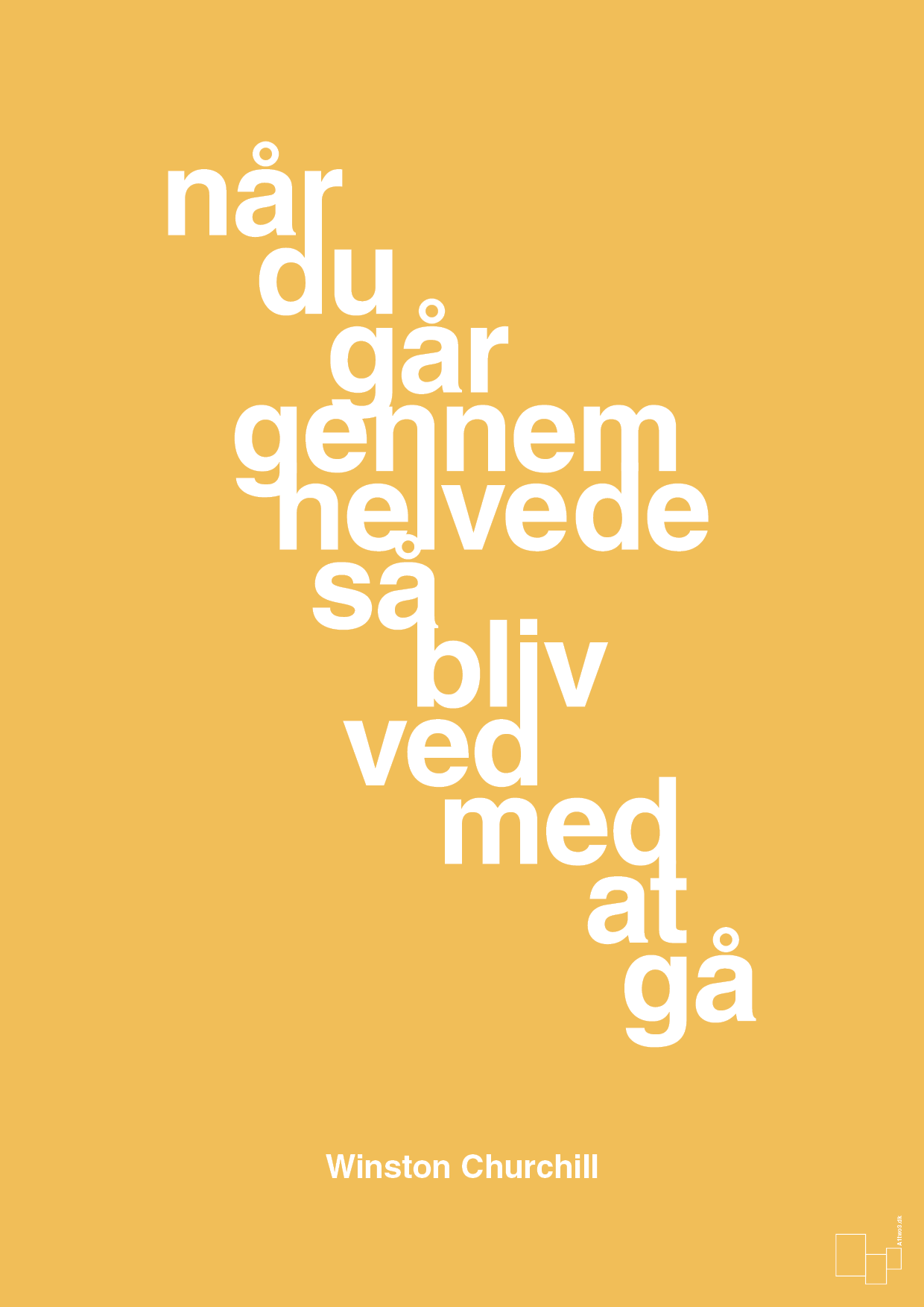 plakat: når du går gennem helvede så bliv ved med at gå - honeycomb-Politikker-A1two3