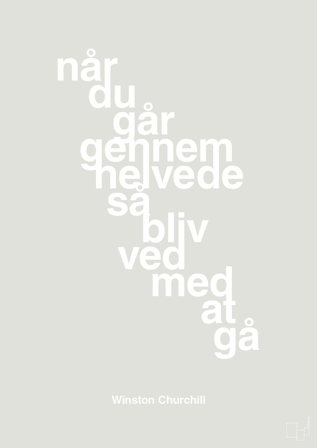 plakat: når du går gennem helvede så bliv ved med at gå - painters white-Politikker-A1two3