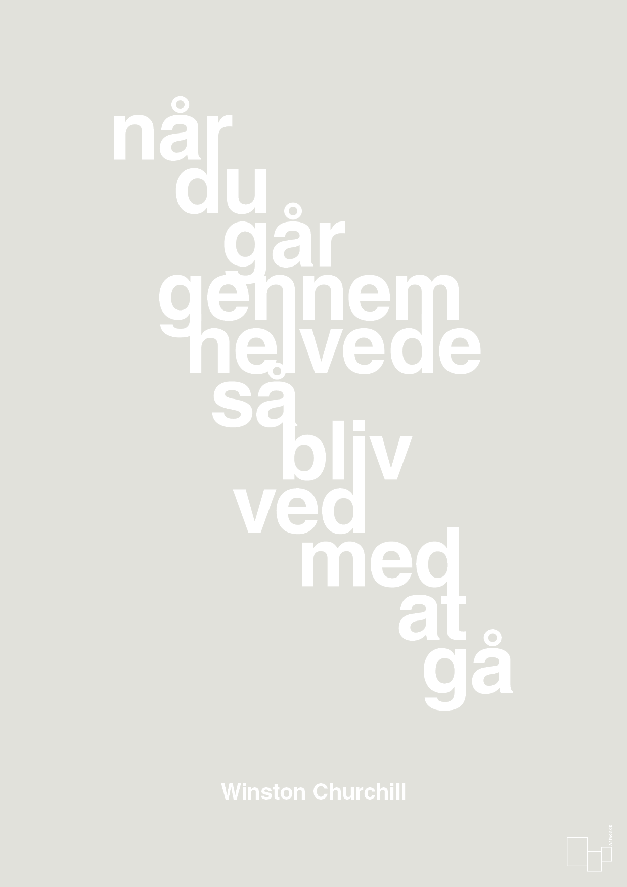 plakat: når du går gennem helvede så bliv ved med at gå - painters white-Politikker-A1two3