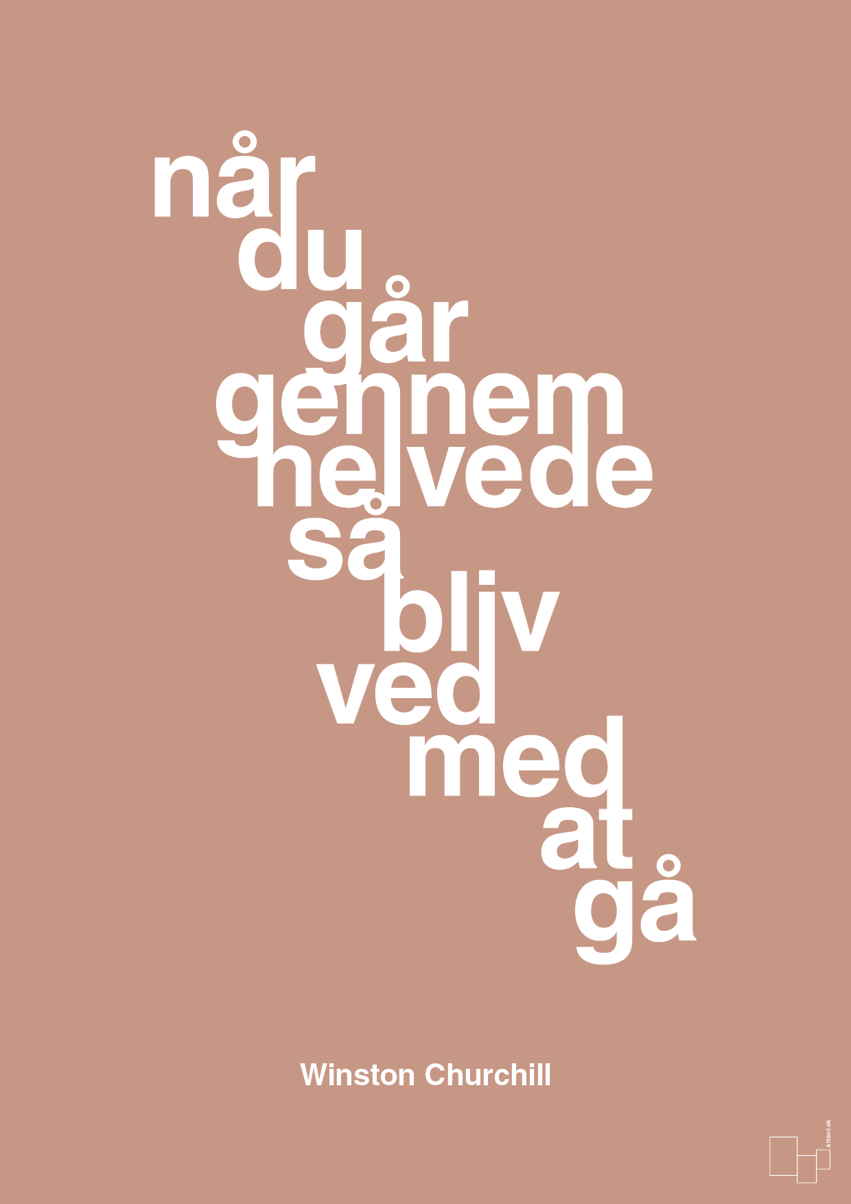 plakat: når du går gennem helvede så bliv ved med at gå - powder-Politikker-A1two3