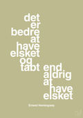 plakat: det er bedre at have elsket og tabt end aldrig at have elsket - back to nature-Forfatter-A1two3