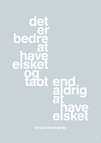 plakat: det er bedre at have elsket og tabt end aldrig at have elsket - light drizzle-Forfatter-A1two3