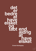 plakat: det er bedre at have elsket og tabt end aldrig at have elsket - red pepper-Forfatter-A1two3