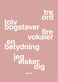 plakat: tre ord tolv bogstaver fire vokaler en betydning jeg elsker dig - bubble shell-Ukendt-A1two3