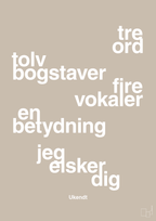plakat: tre ord tolv bogstaver fire vokaler en betydning jeg elsker dig - creamy mushroom-Ukendt-A1two3