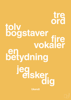 plakat: tre ord tolv bogstaver fire vokaler en betydning jeg elsker dig - honeycomb-Ukendt-A1two3
