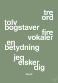 plakat: tre ord tolv bogstaver fire vokaler en betydning jeg elsker dig - jade-Ukendt-A1two3