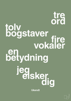 plakat: tre ord tolv bogstaver fire vokaler en betydning jeg elsker dig - jade-Ukendt-A1two3