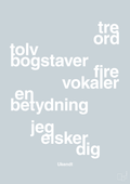 plakat: tre ord tolv bogstaver fire vokaler en betydning jeg elsker dig - light drizzle-Ukendt-A1two3