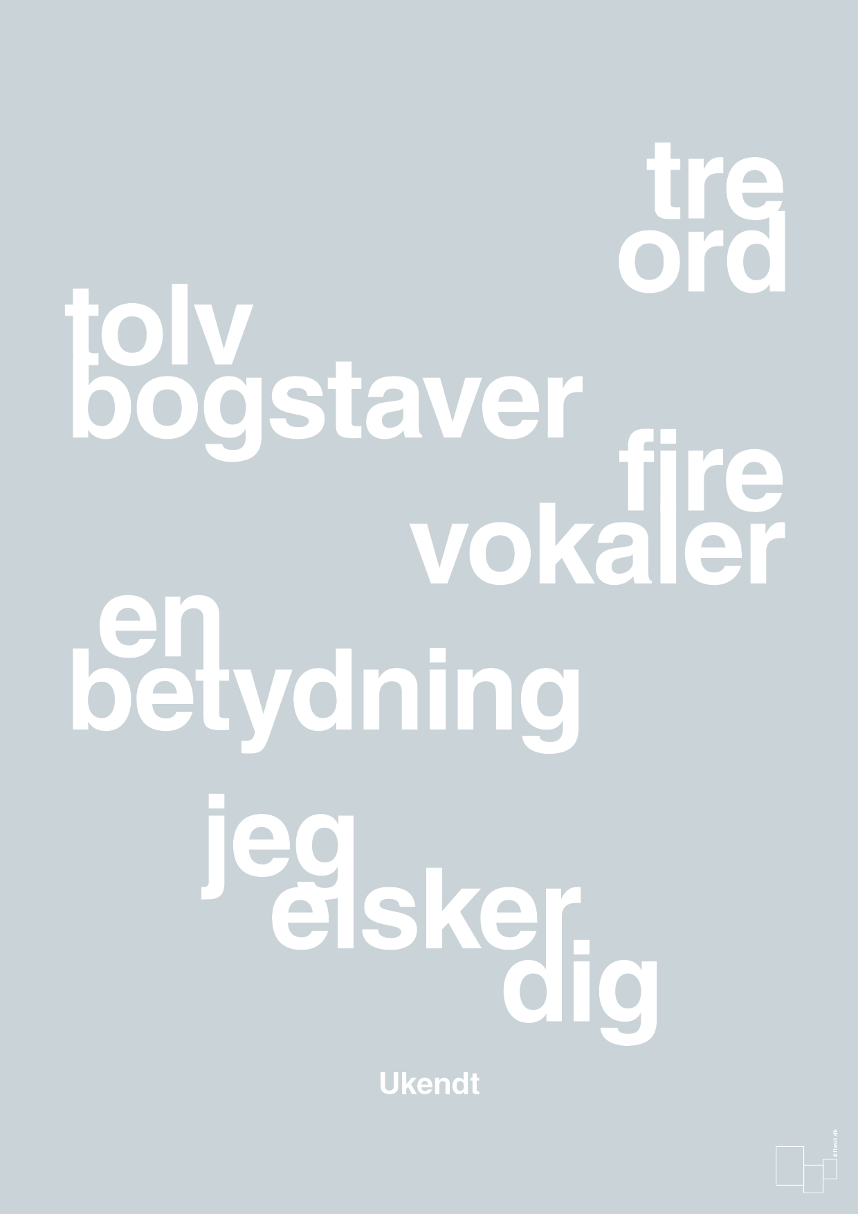 plakat: tre ord tolv bogstaver fire vokaler en betydning jeg elsker dig - light drizzle-Ukendt-A1two3
