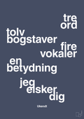 Tre ord tolv bogstaver fire vokaler en betydning jeg elsker dig - petrol-Ukendt-A1two3