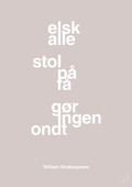 plakat: elsk alle stol på få gør ingen ondt - broken beige-Forfatter-A1two3
