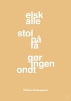 plakat: elsk alle stol på få gør ingen ondt - charismatic-Forfatter-A1two3