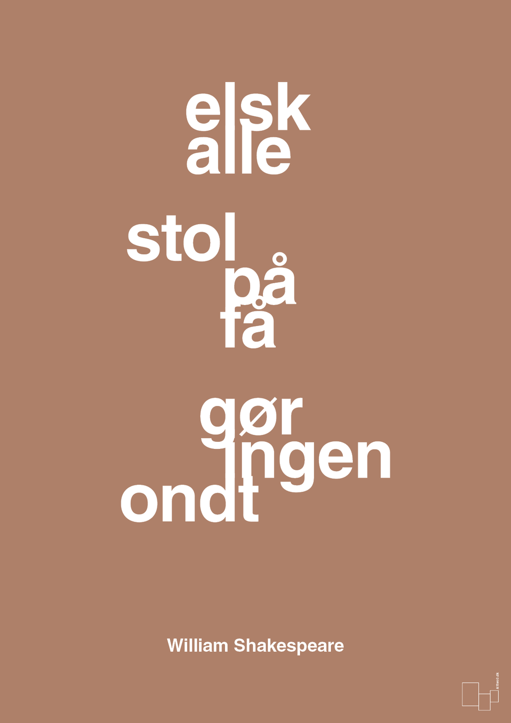 plakat: elsk alle stol på få gør ingen ondt - cider spice-Forfatter-A1two3