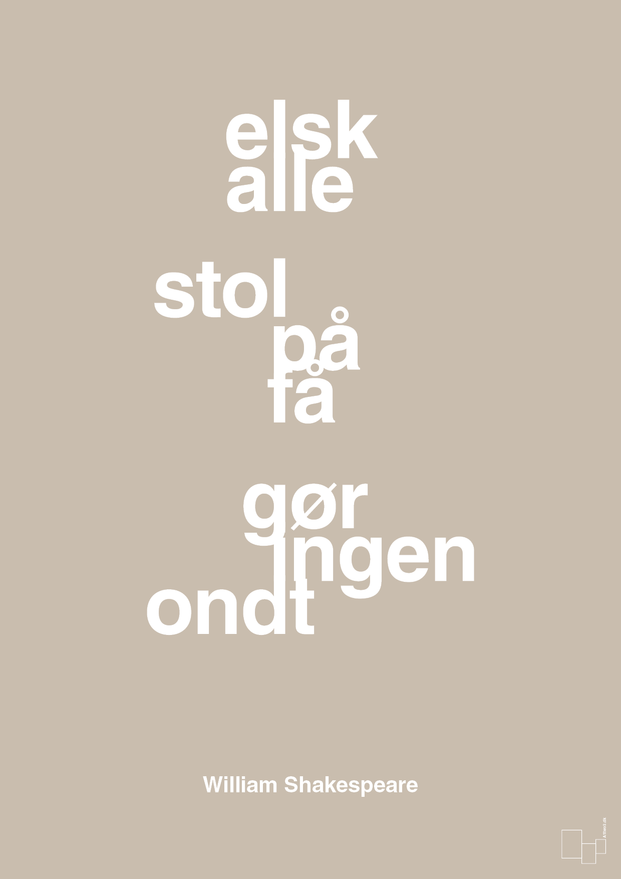 plakat: elsk alle stol på få gør ingen ondt - creamy mushroom-Forfatter-A1two3