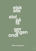 plakat: elsk alle stol på få gør ingen ondt - jade-Forfatter-A1two3