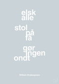 plakat: elsk alle stol på få gør ingen ondt - light drizzle-Forfatter-A1two3