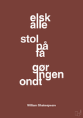 plakat: elsk alle stol på få gør ingen ondt - red pepper-Forfatter-A1two3